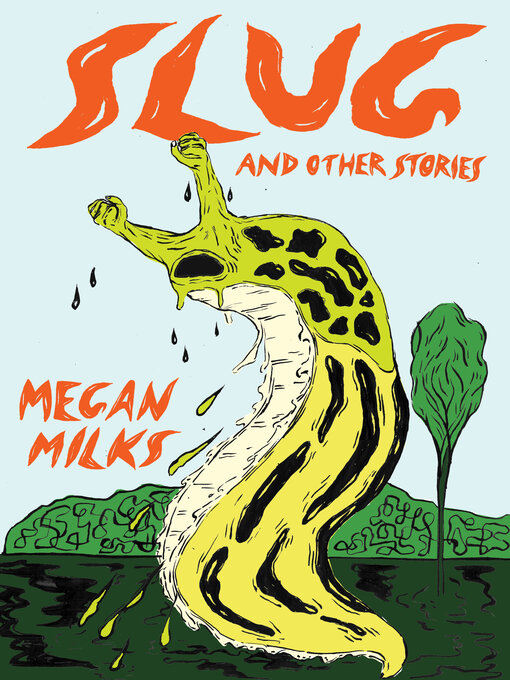 Title details for Slug and Other Stories by Megan Milks - Wait list